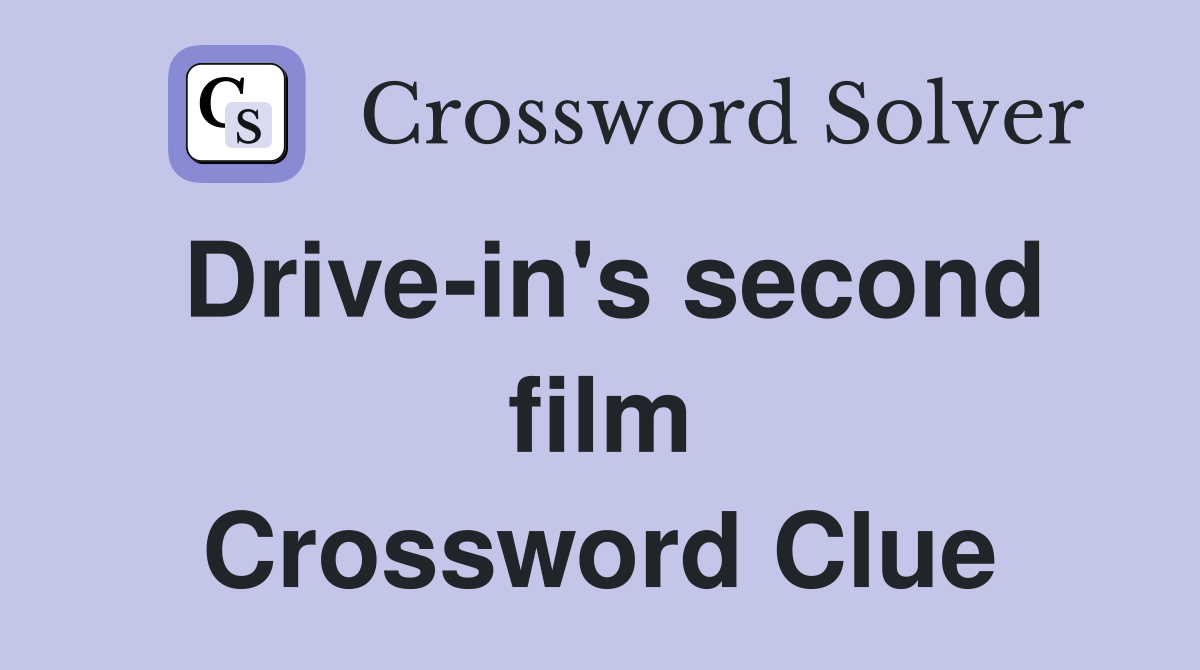 Drive-in's second film Crossword Clue