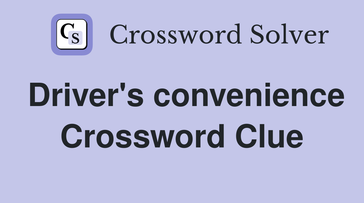 Driver's convenience Crossword Clue