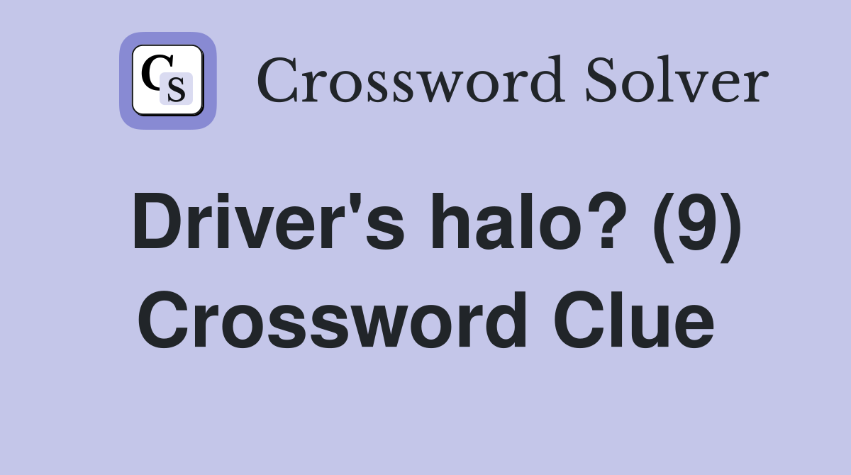 Driver's halo? (9) Crossword Clue