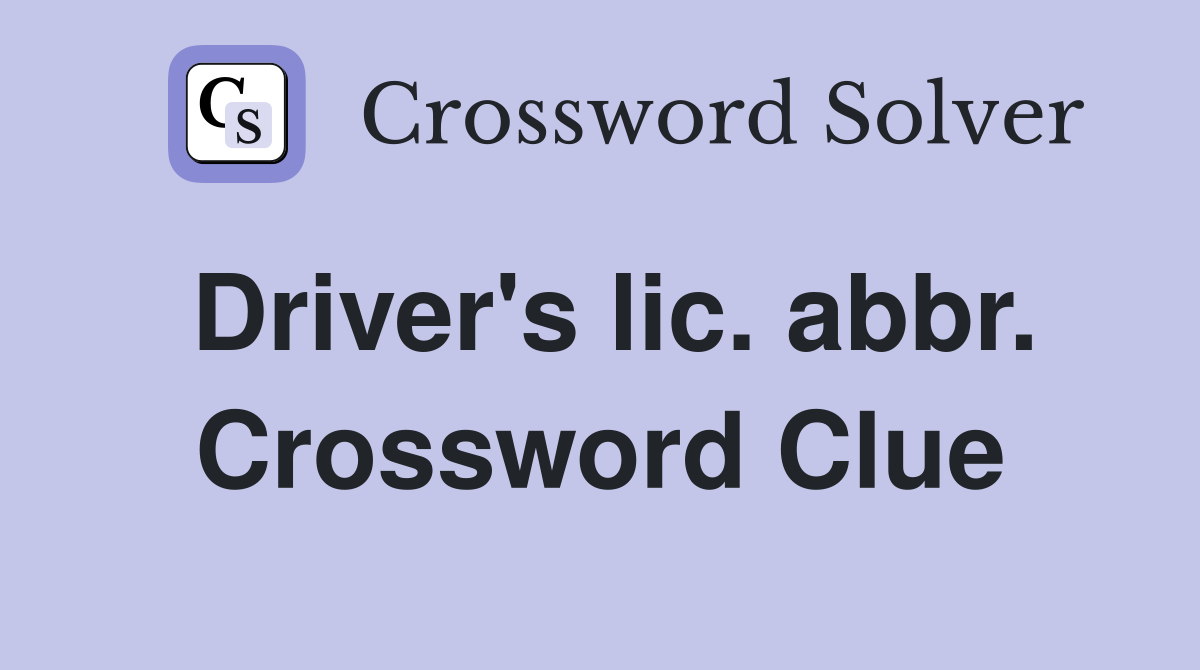Driver's lic. abbr. Crossword Clue