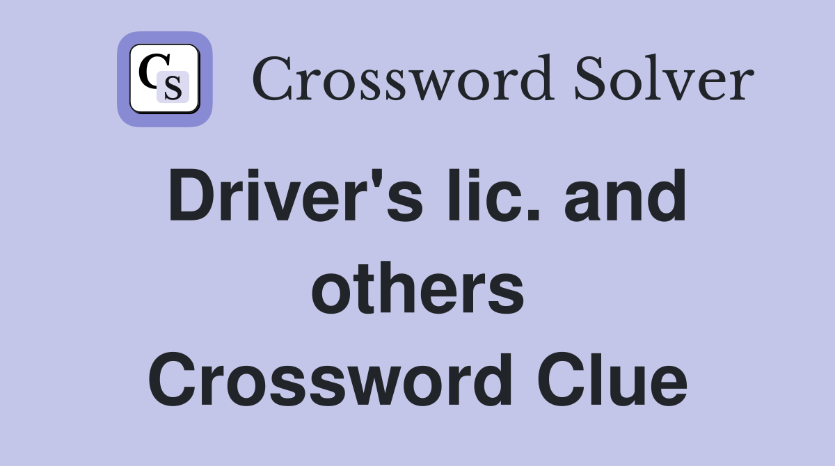 Driver's lic. and others Crossword Clue