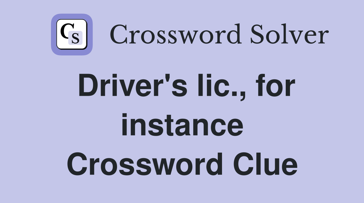 Driver's lic., for instance Crossword Clue