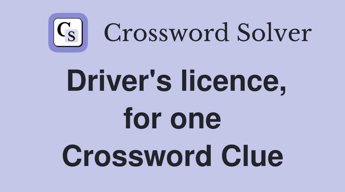 Driver's licence, for one Crossword Clue