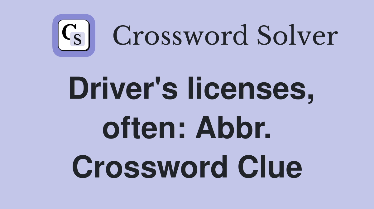 Driver's licenses, often: Abbr. Crossword Clue