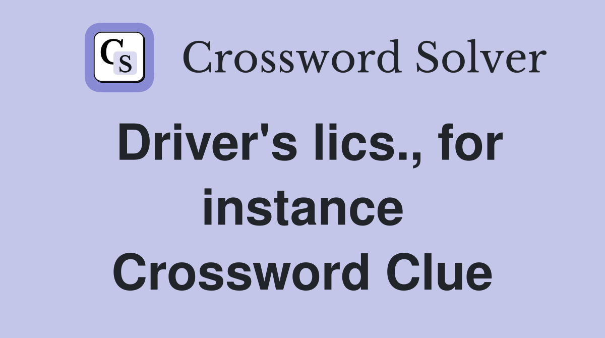 Driver's lics., for instance Crossword Clue