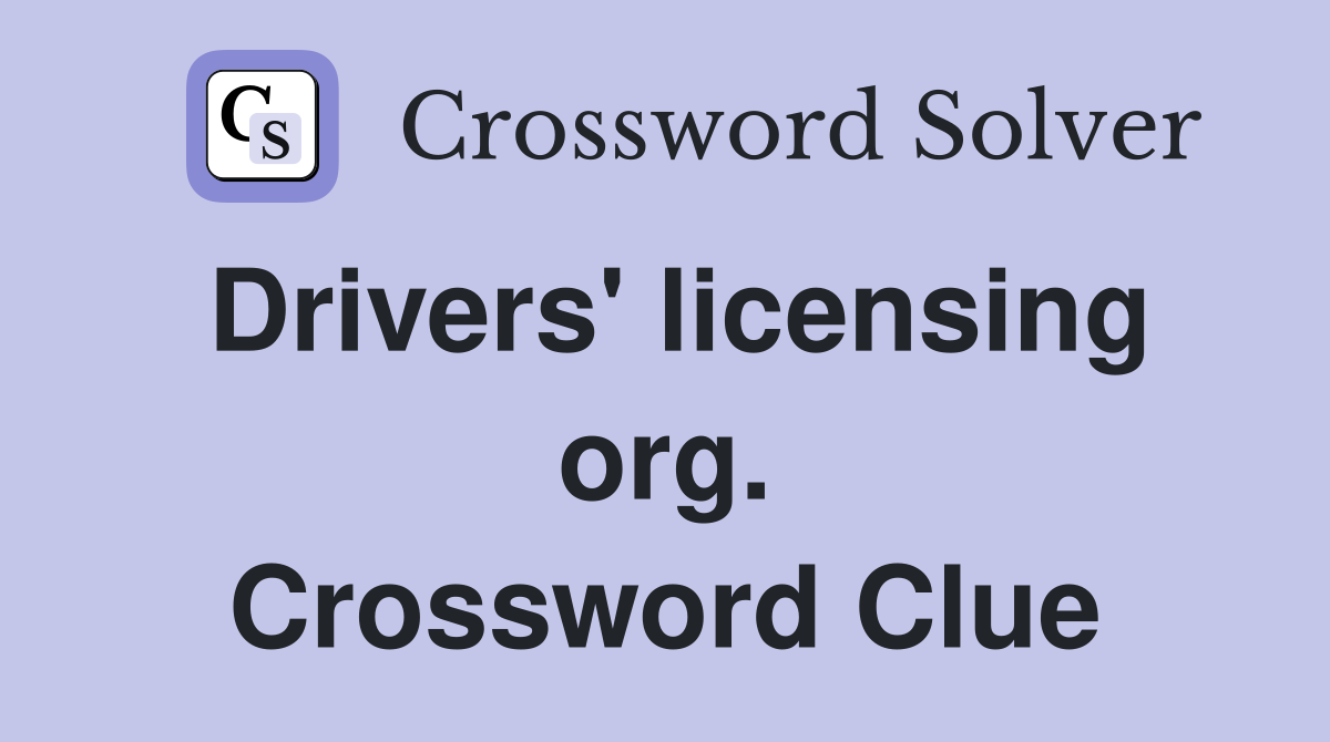 Drivers' licensing org. Crossword Clue