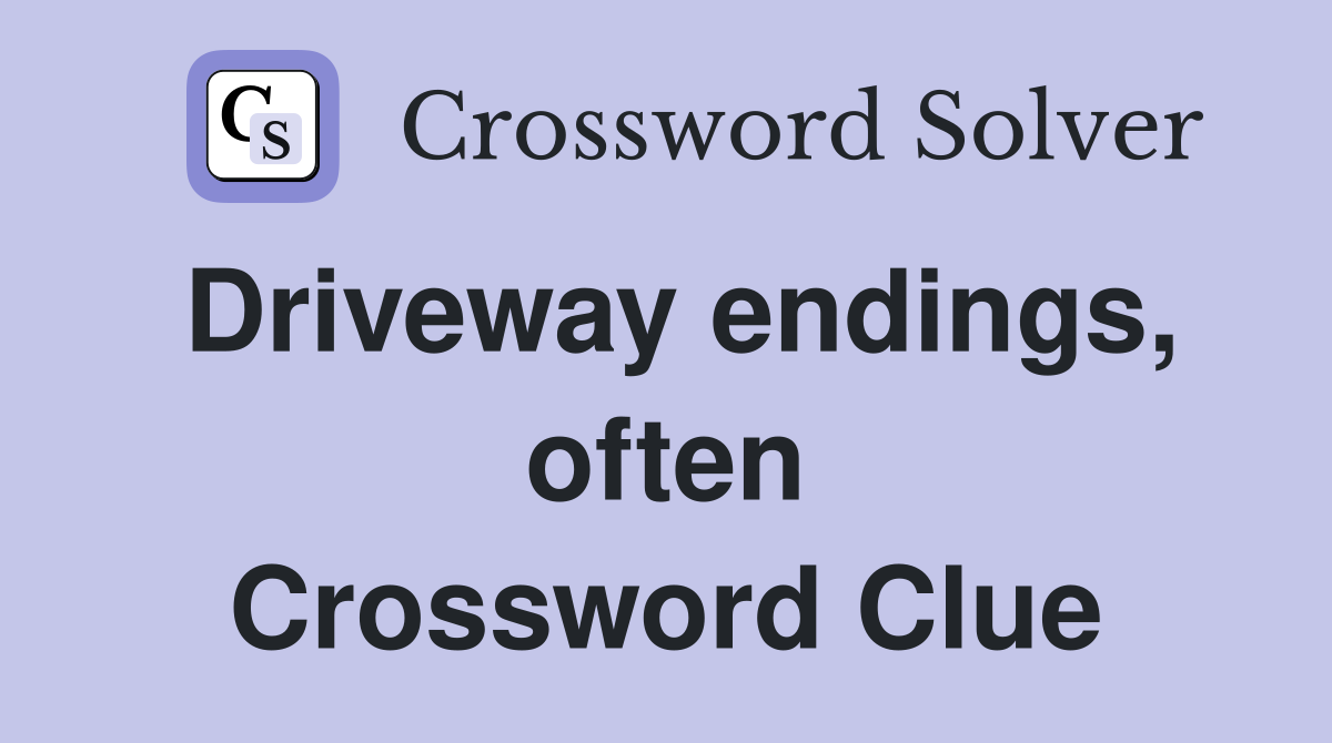 Driveway endings, often Crossword Clue