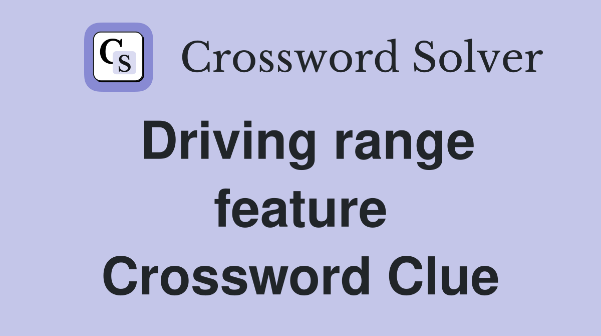 Driving range feature Crossword Clue