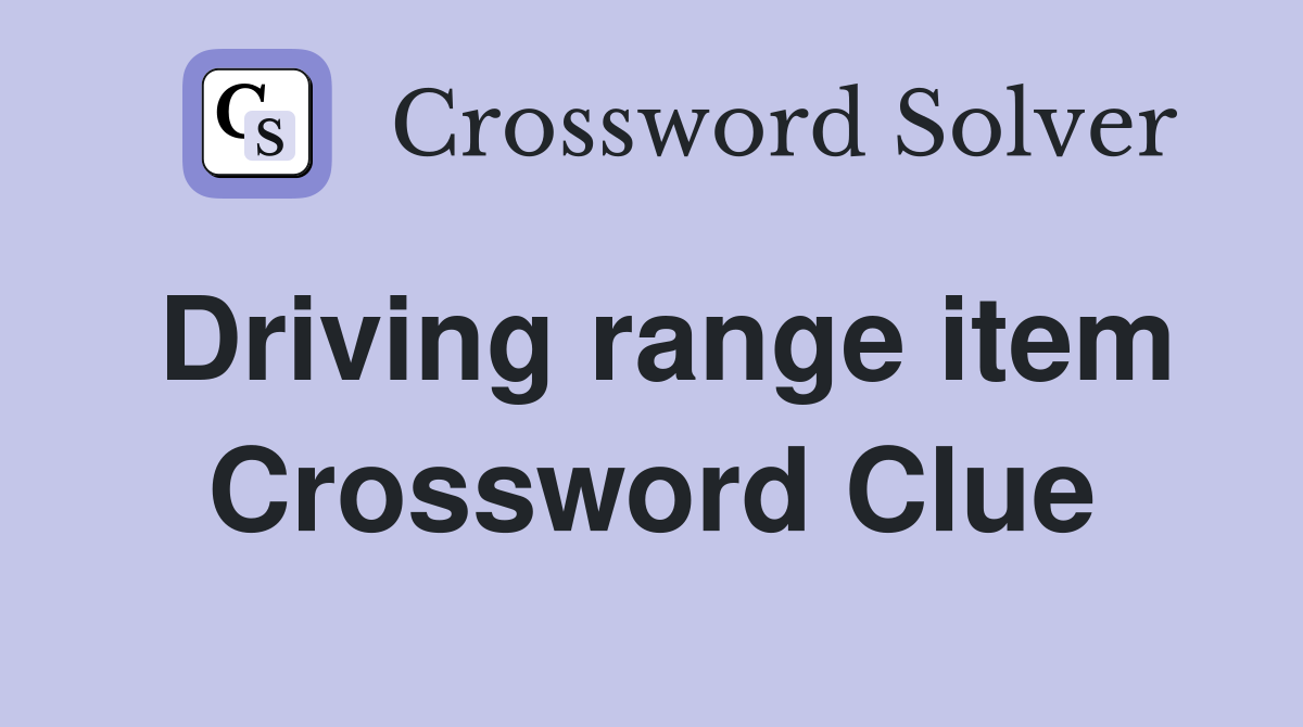 Driving range item Crossword Clue