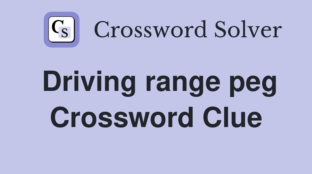 Driving range peg Crossword Clue