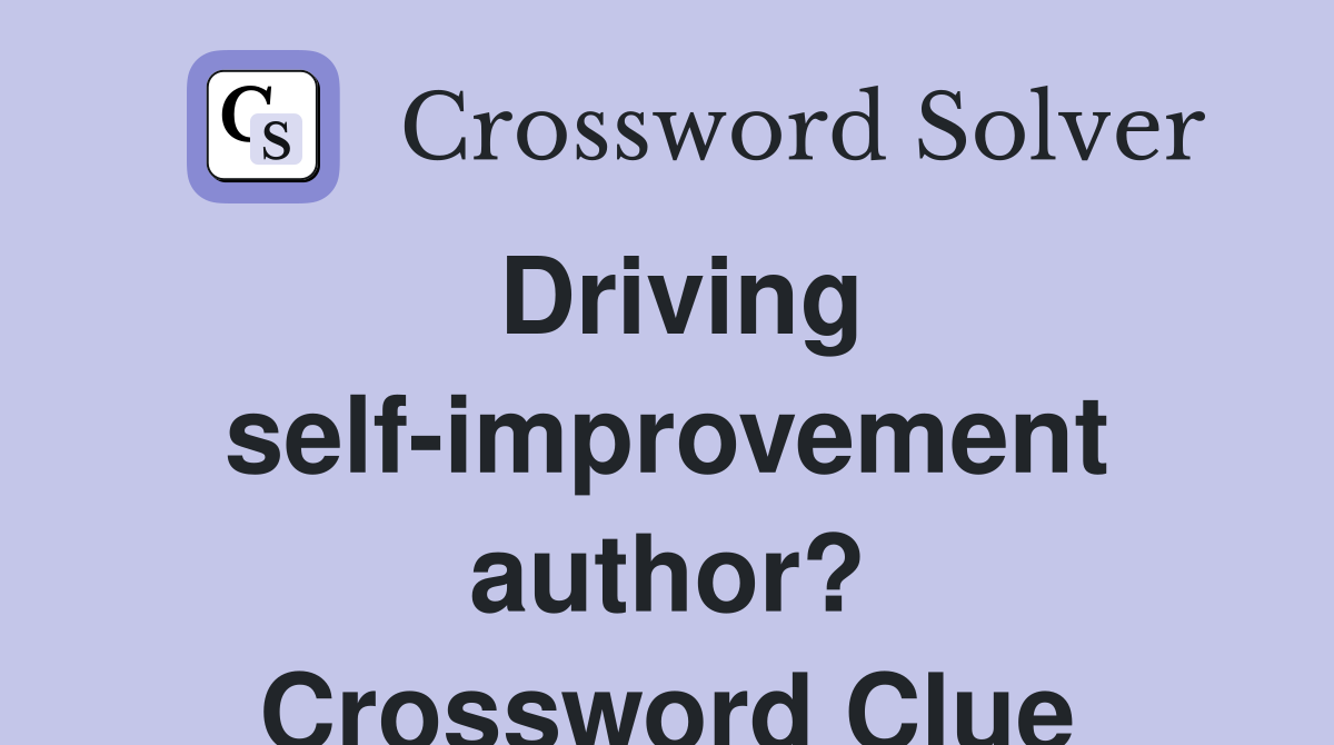 Driving self-improvement author? Crossword Clue