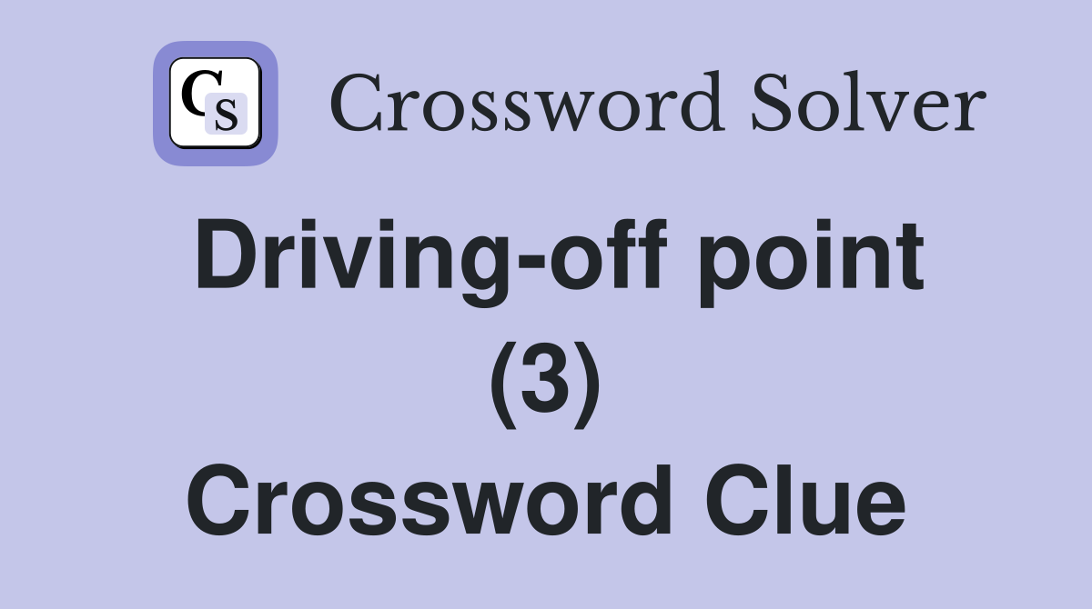 Driving-off point (3) Crossword Clue