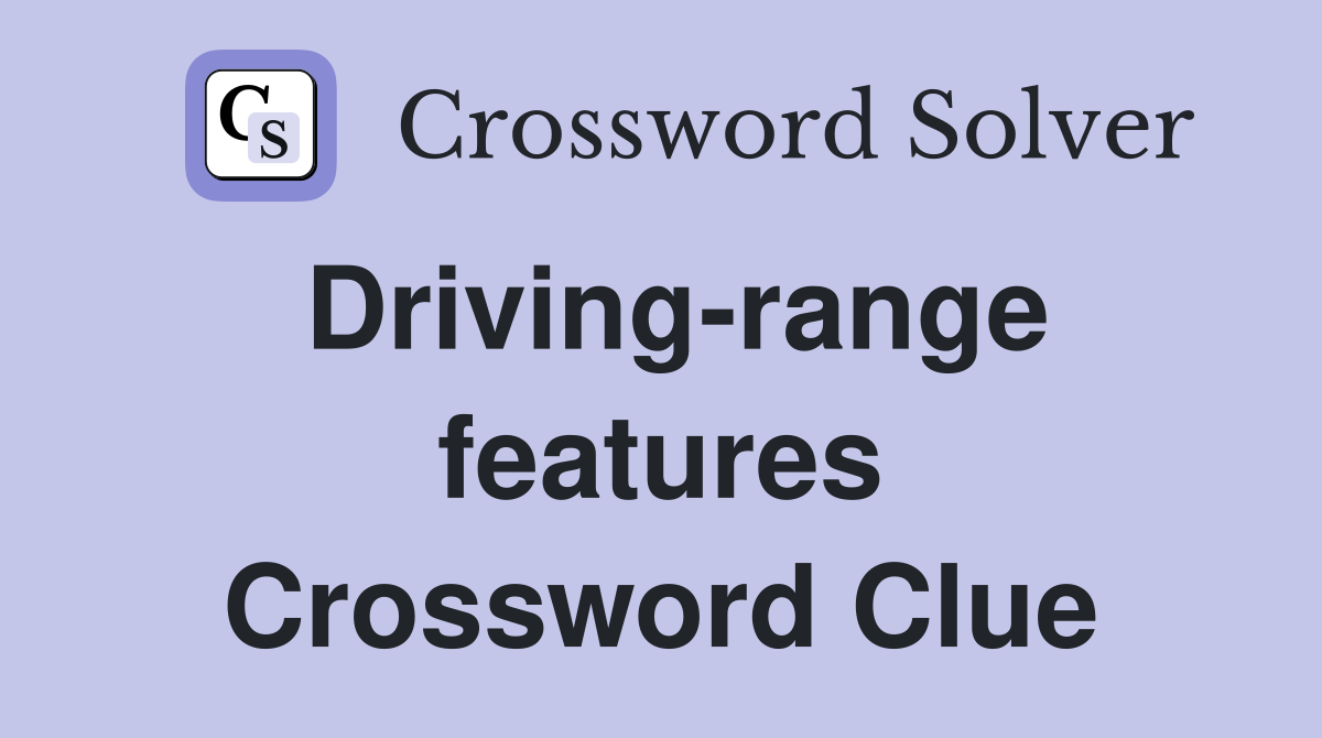 Driving-range features Crossword Clue