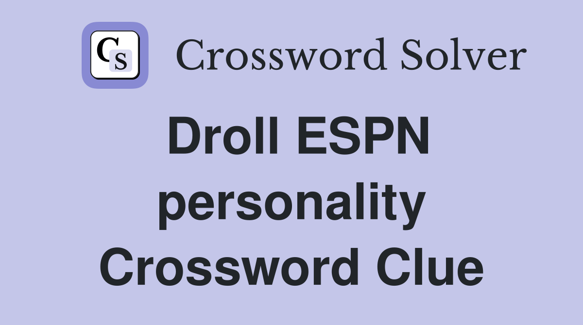 Droll ESPN personality Crossword Clue