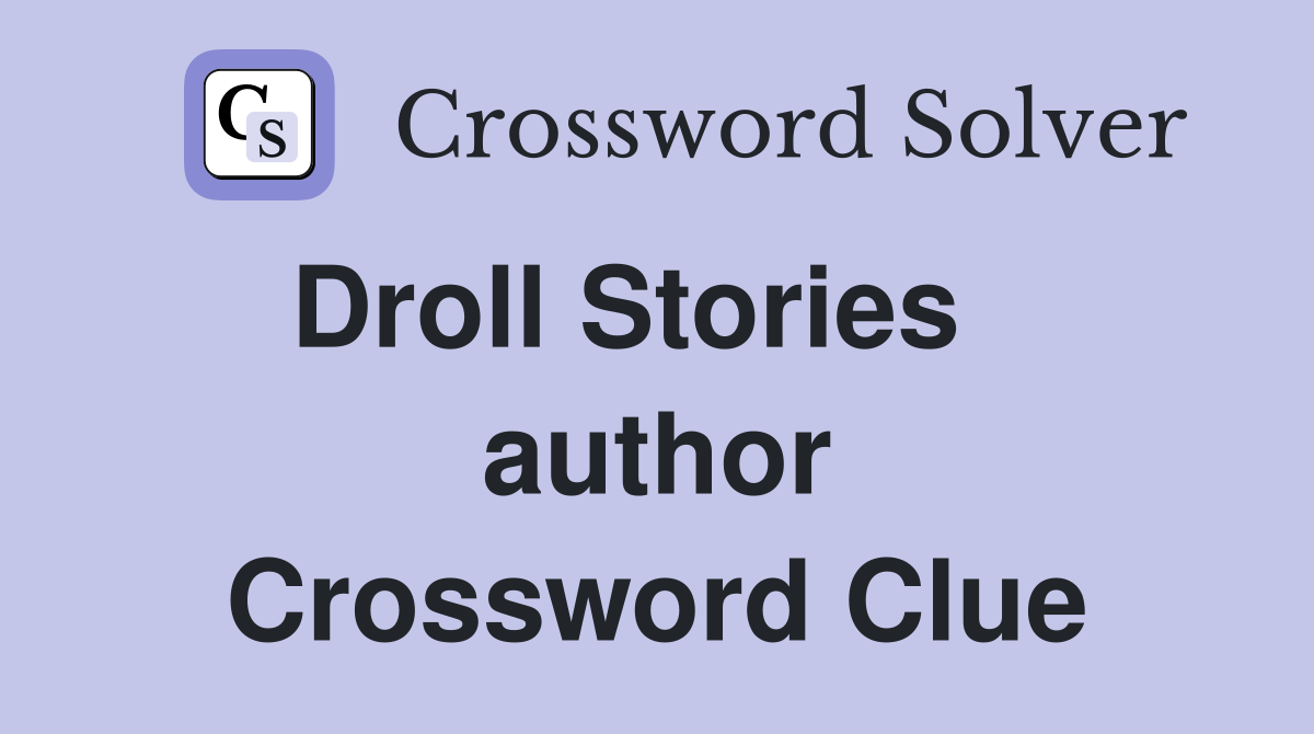 Droll Stories    author Crossword Clue
