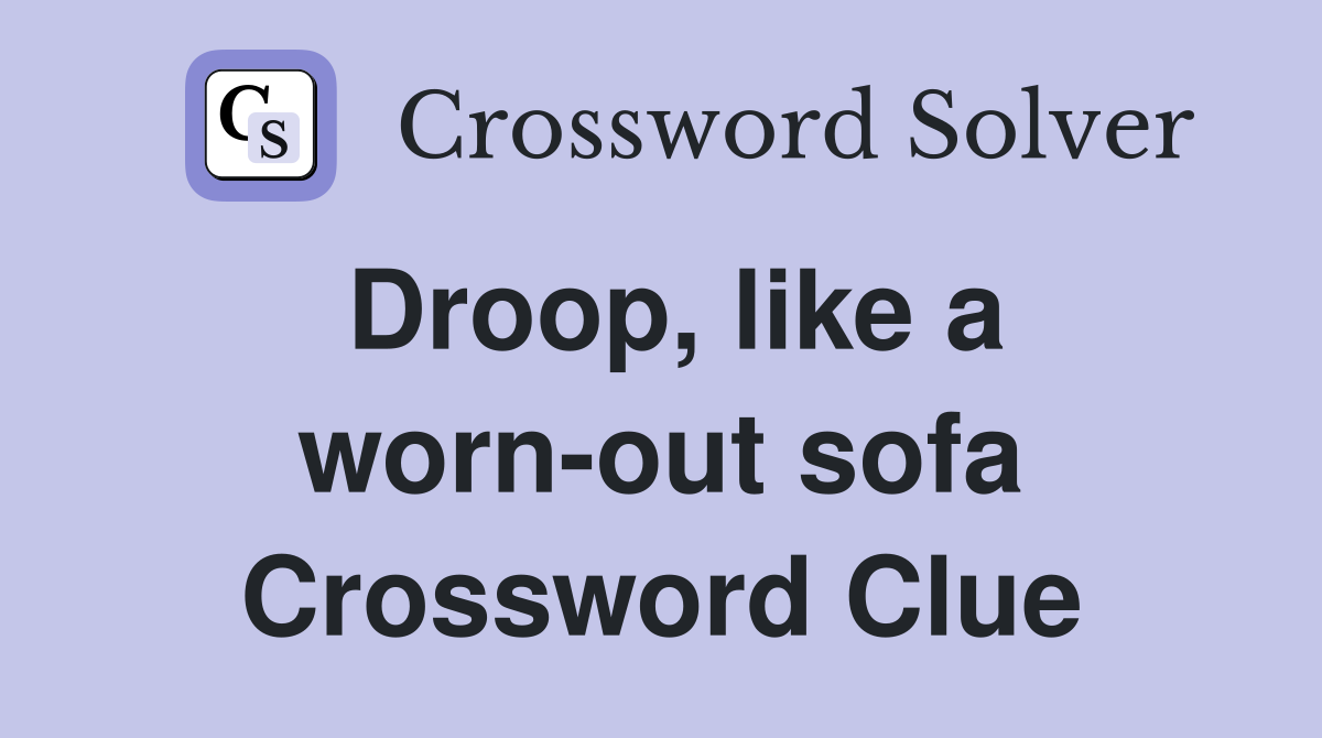 Droop, like a worn-out sofa Crossword Clue