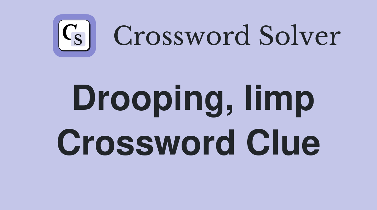 Drooping, limp Crossword Clue