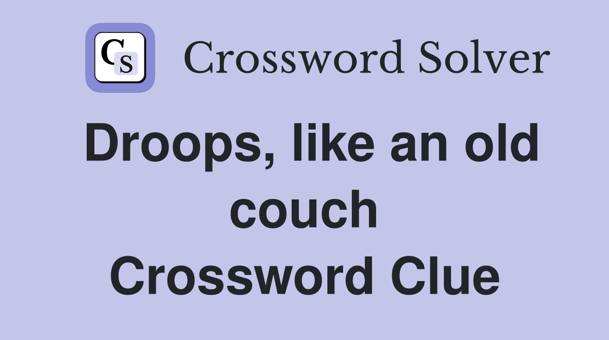 Droops, like an old couch Crossword Clue