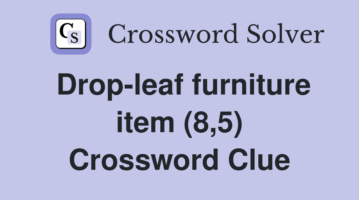 Drop-leaf furniture item (8,5) Crossword Clue