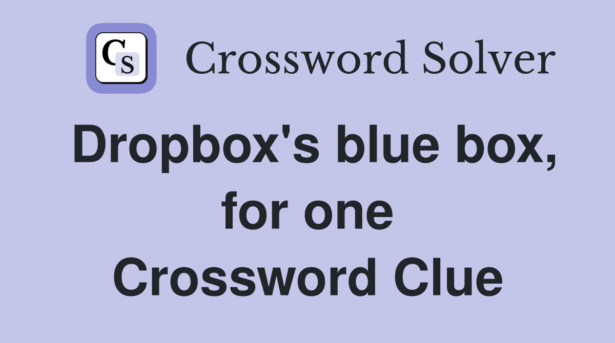 Dropbox's blue box, for one Crossword Clue