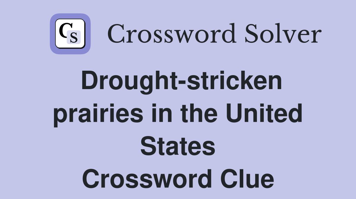 Drought-stricken prairies in the United States Crossword Clue
