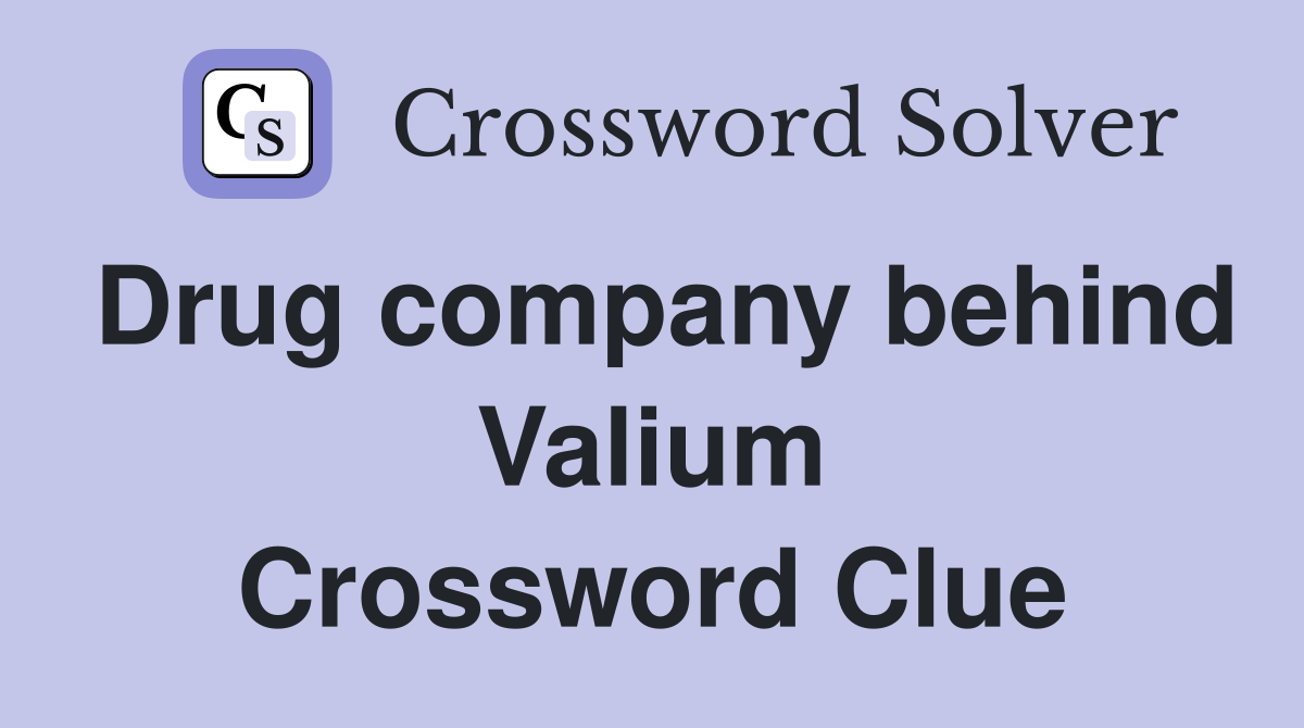Drug company behind Valium Crossword Clue