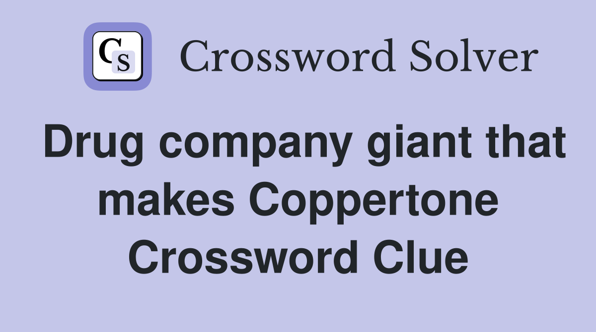 Drug company giant that makes Coppertone Crossword Clue