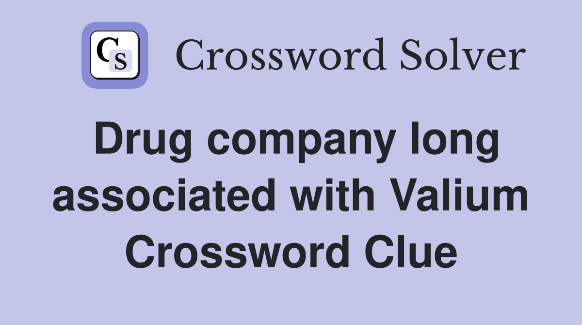 Drug company long associated with Valium Crossword Clue