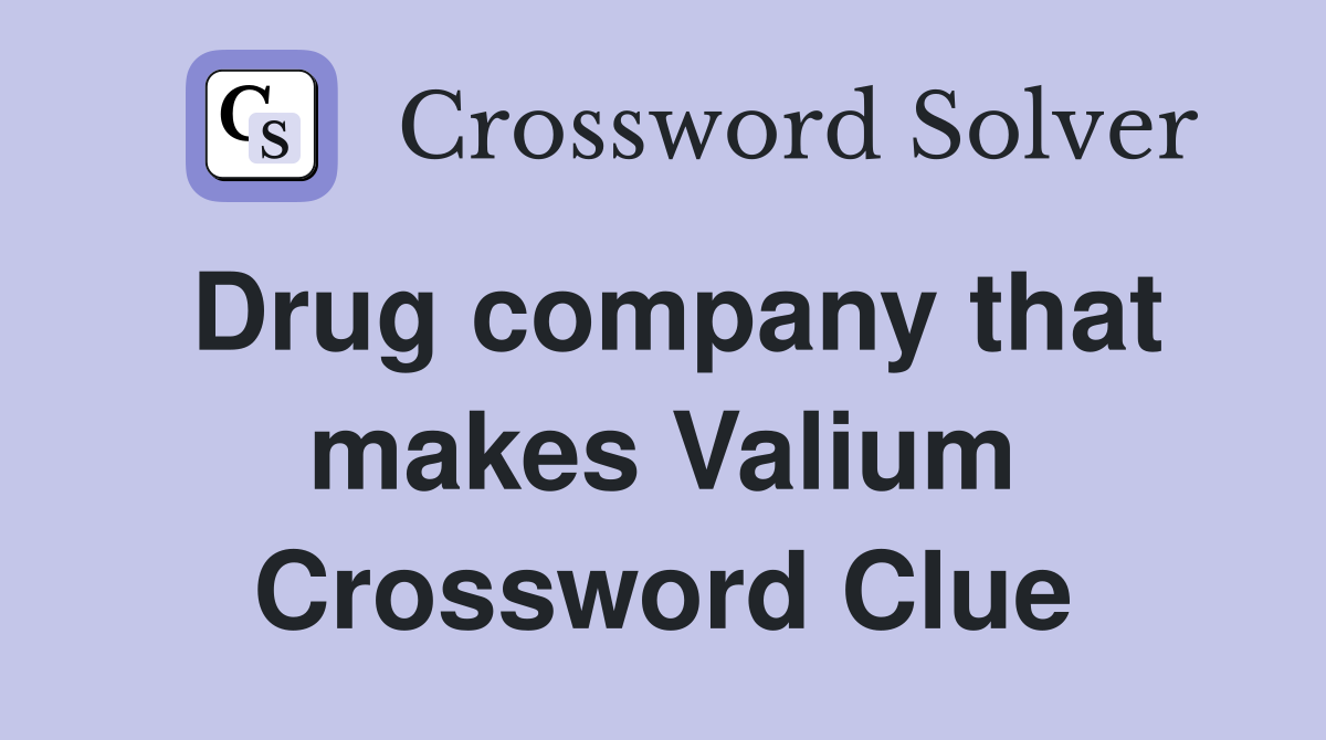 Drug company that makes Valium Crossword Clue