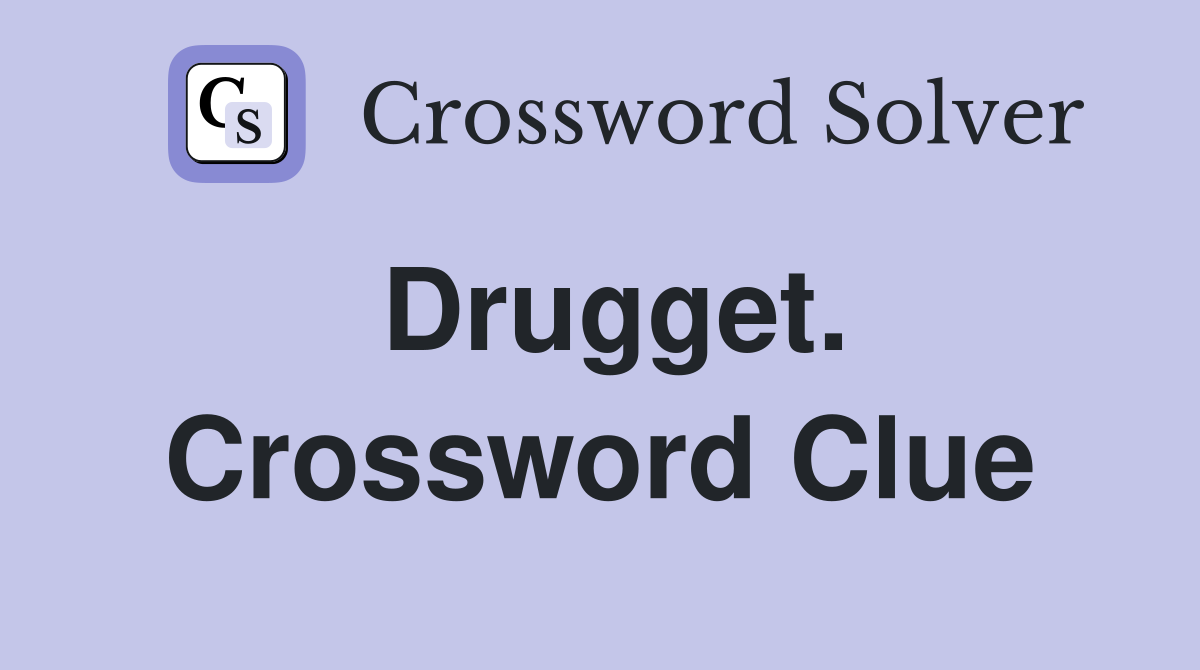 Drugget. Crossword Clue