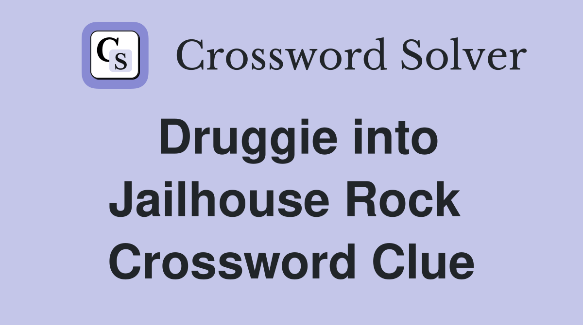Druggie into Jailhouse Rock  Crossword Clue