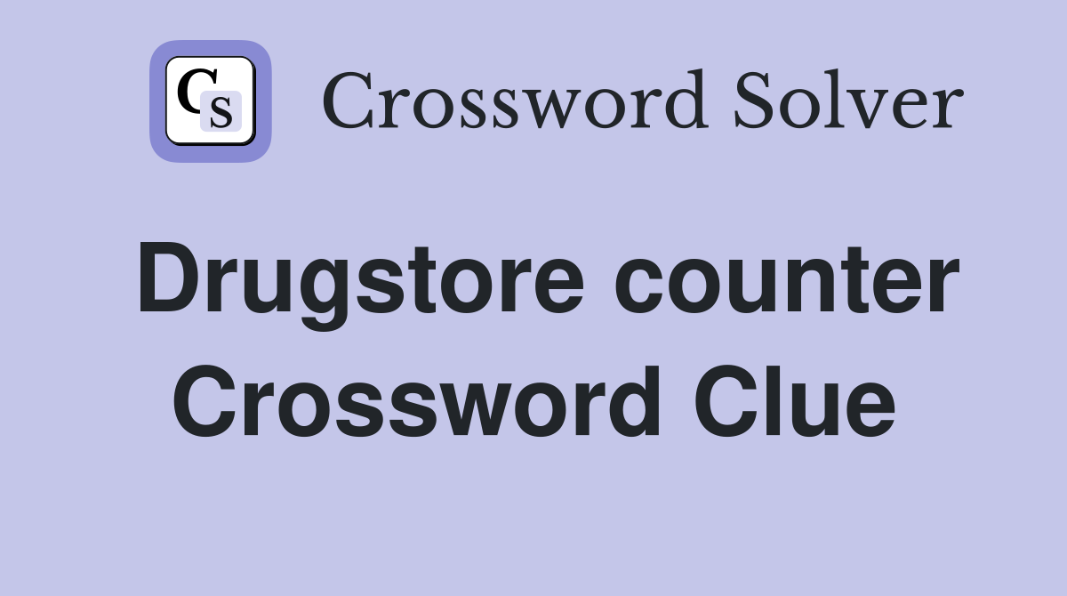 Drugstore counter Crossword Clue