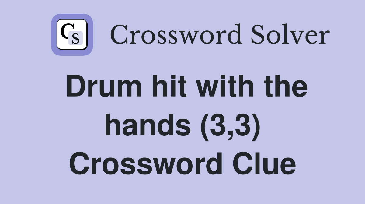 Drum hit with the hands (3,3) Crossword Clue