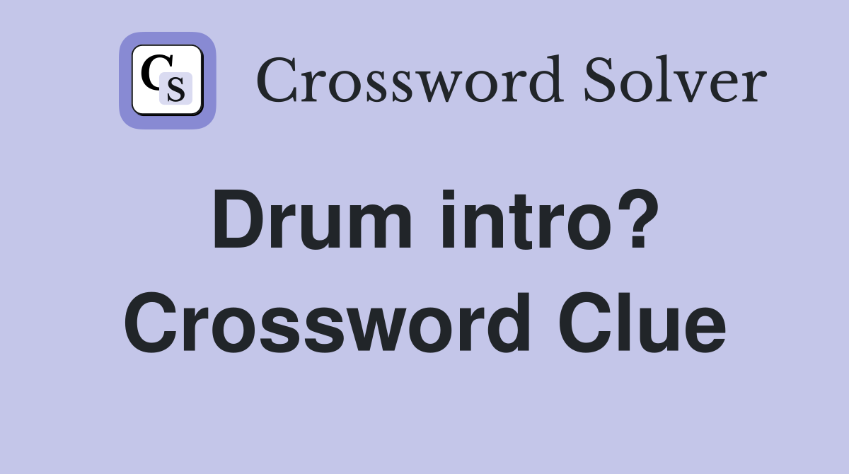 Drum intro? Crossword Clue
