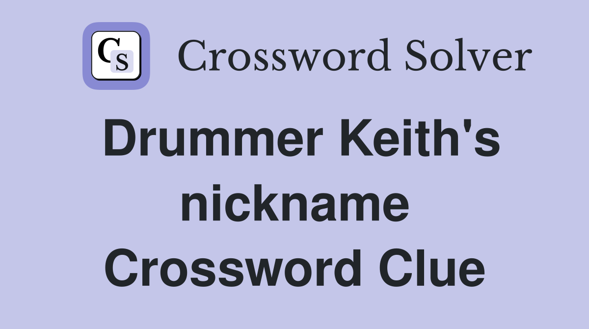 Drummer Keith's nickname Crossword Clue