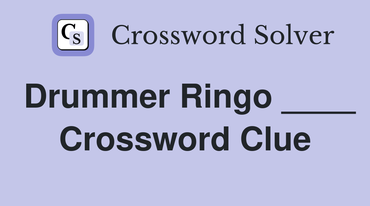 Drummer Ringo Crossword Clue Answers Crossword Solver