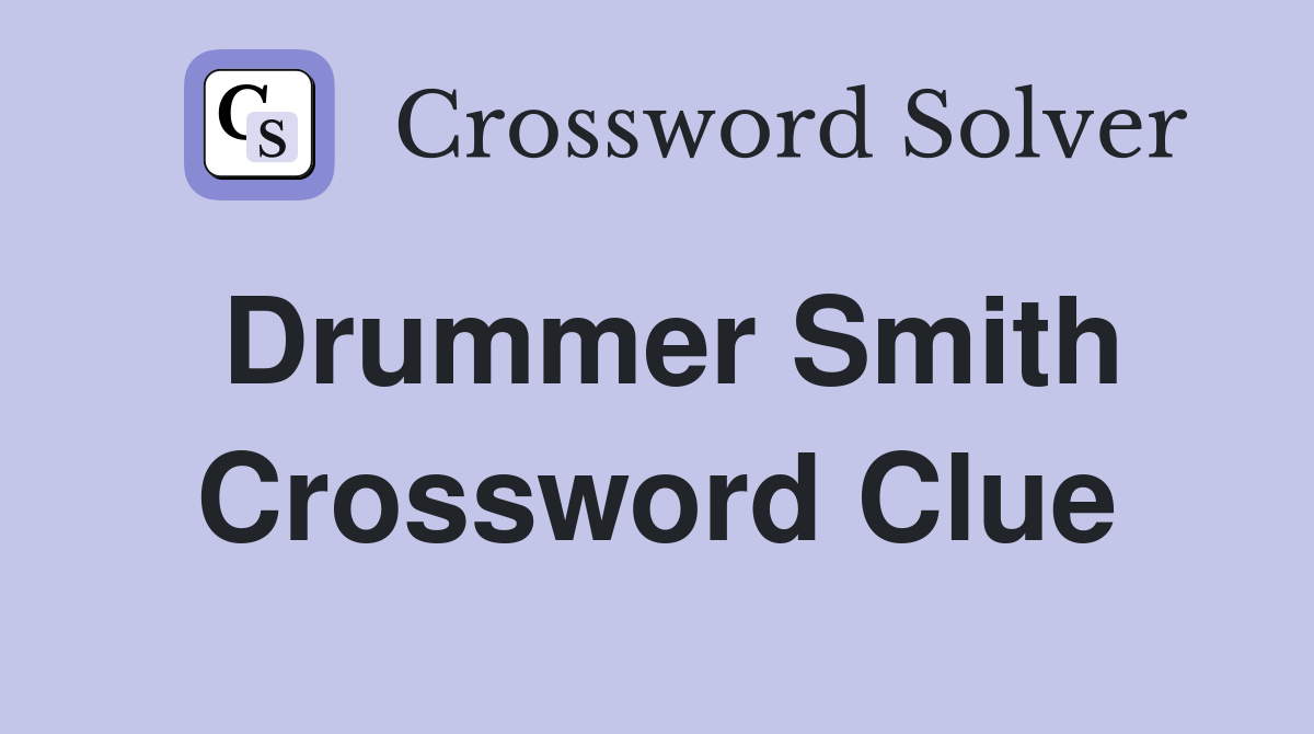Drummer Smith Crossword Clue
