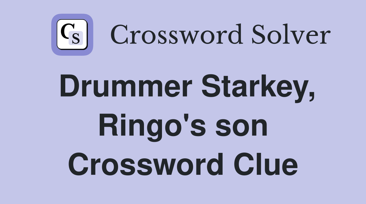 Drummer Starkey, Ringo's son Crossword Clue
