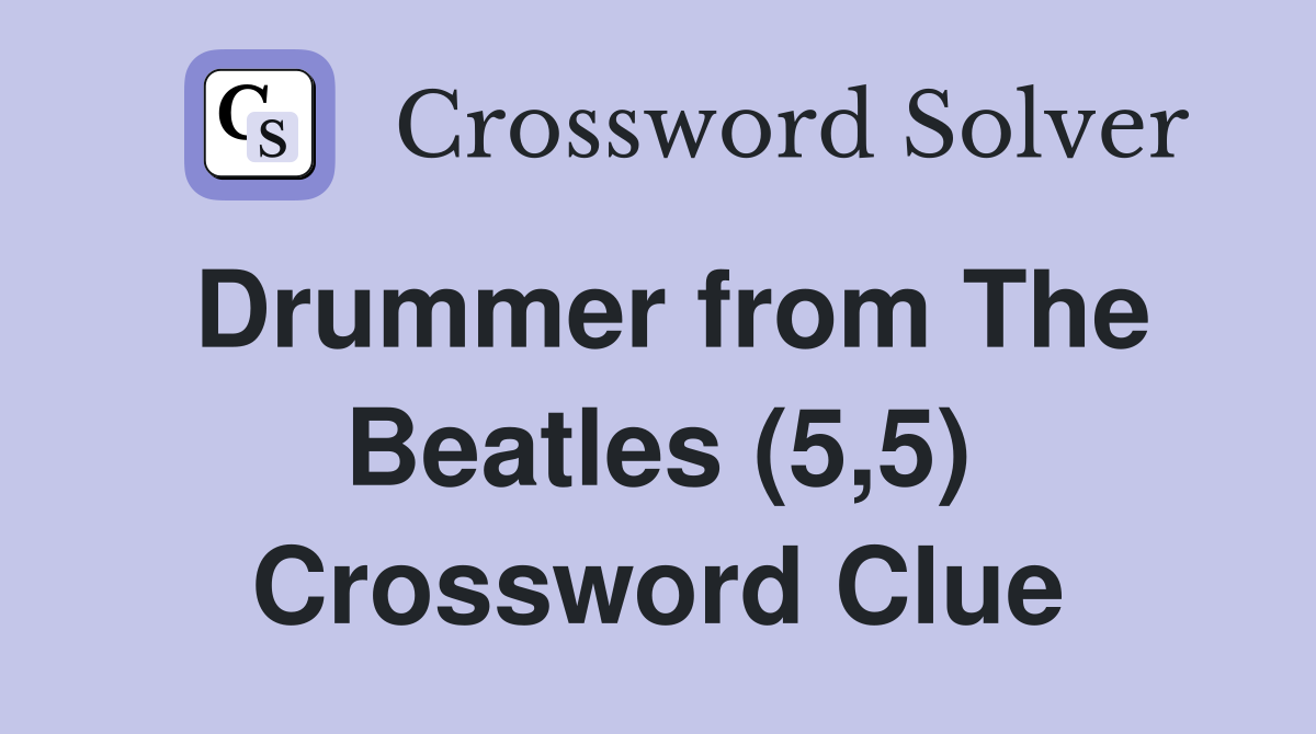 Drummer from The Beatles (5,5) Crossword Clue