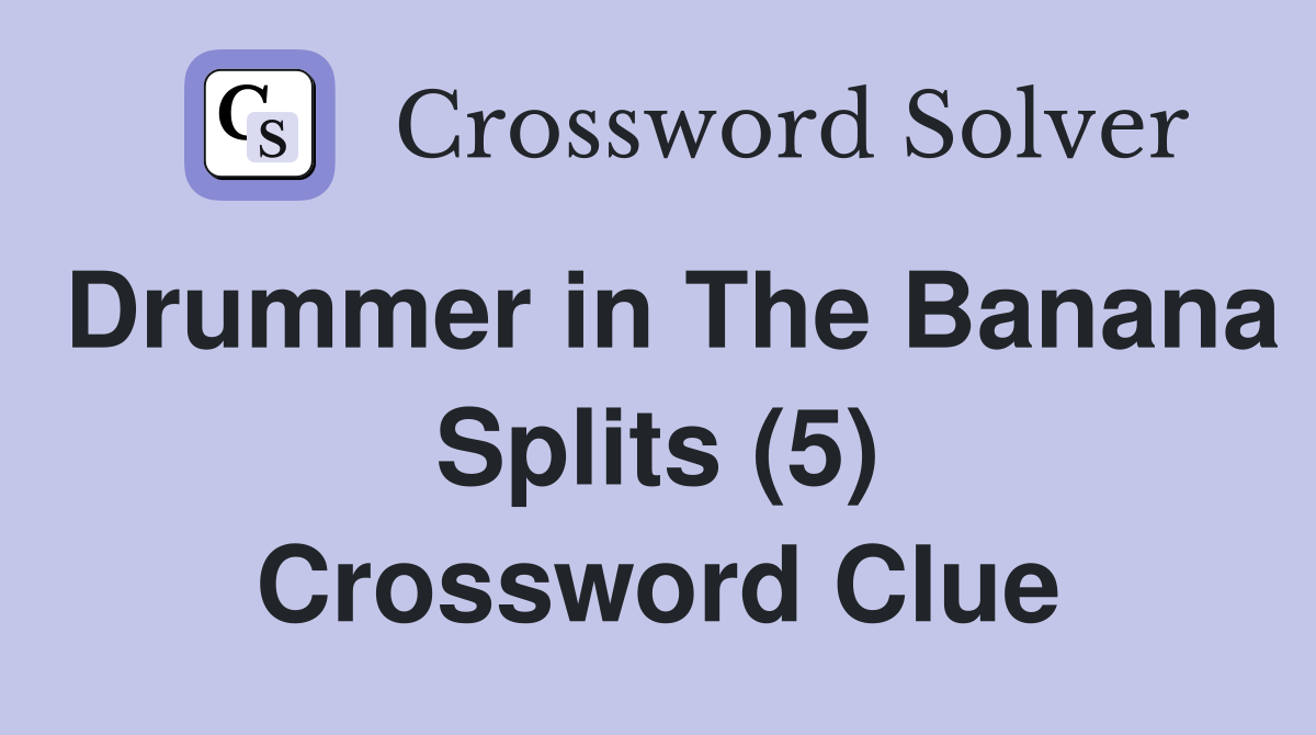 Drummer in The Banana Splits (5) Crossword Clue