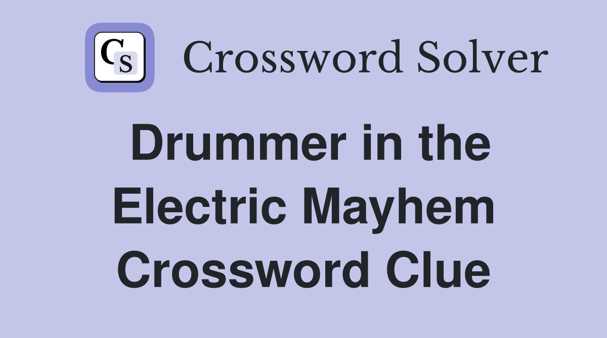 Drummer in the Electric Mayhem Crossword Clue