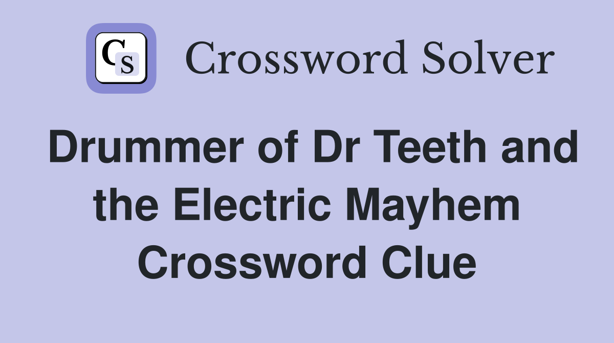 Drummer of Dr Teeth and the Electric Mayhem Crossword Clue