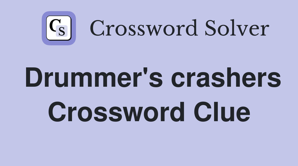 Drummer's crashers Crossword Clue