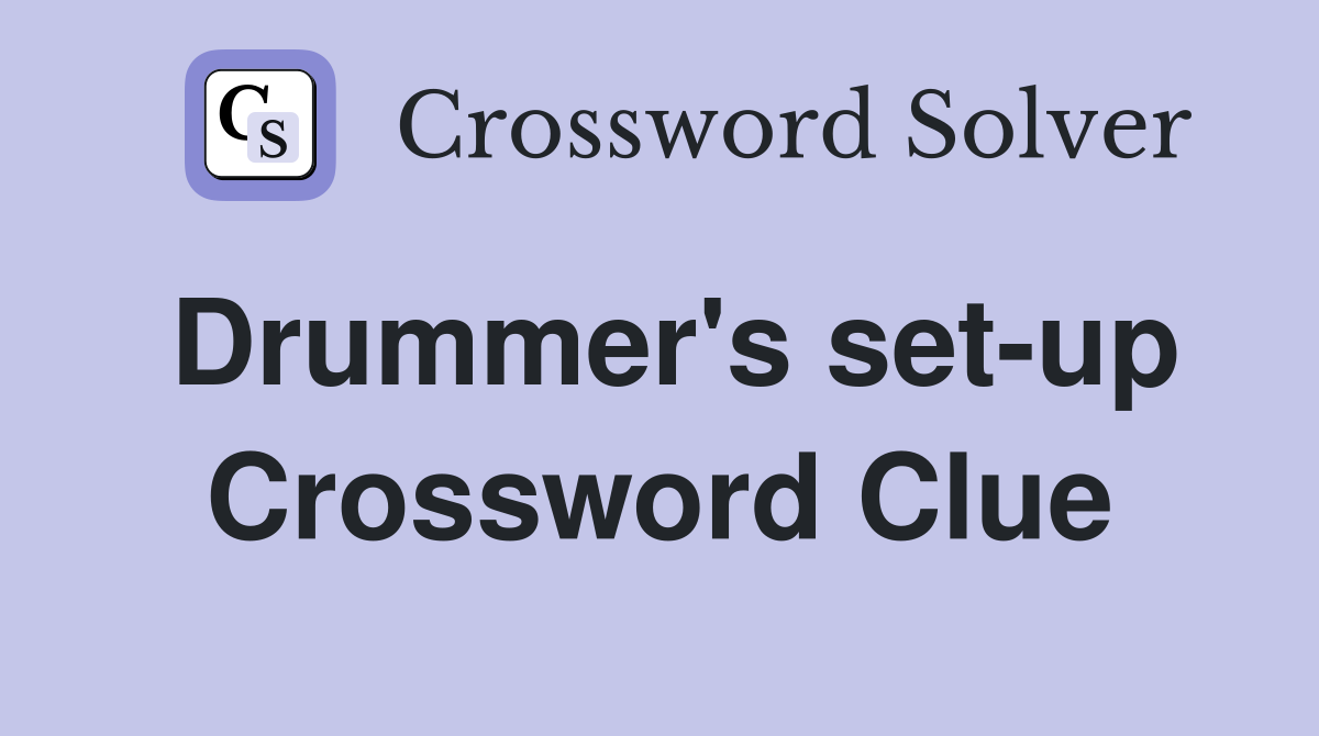 Drummer's set-up Crossword Clue