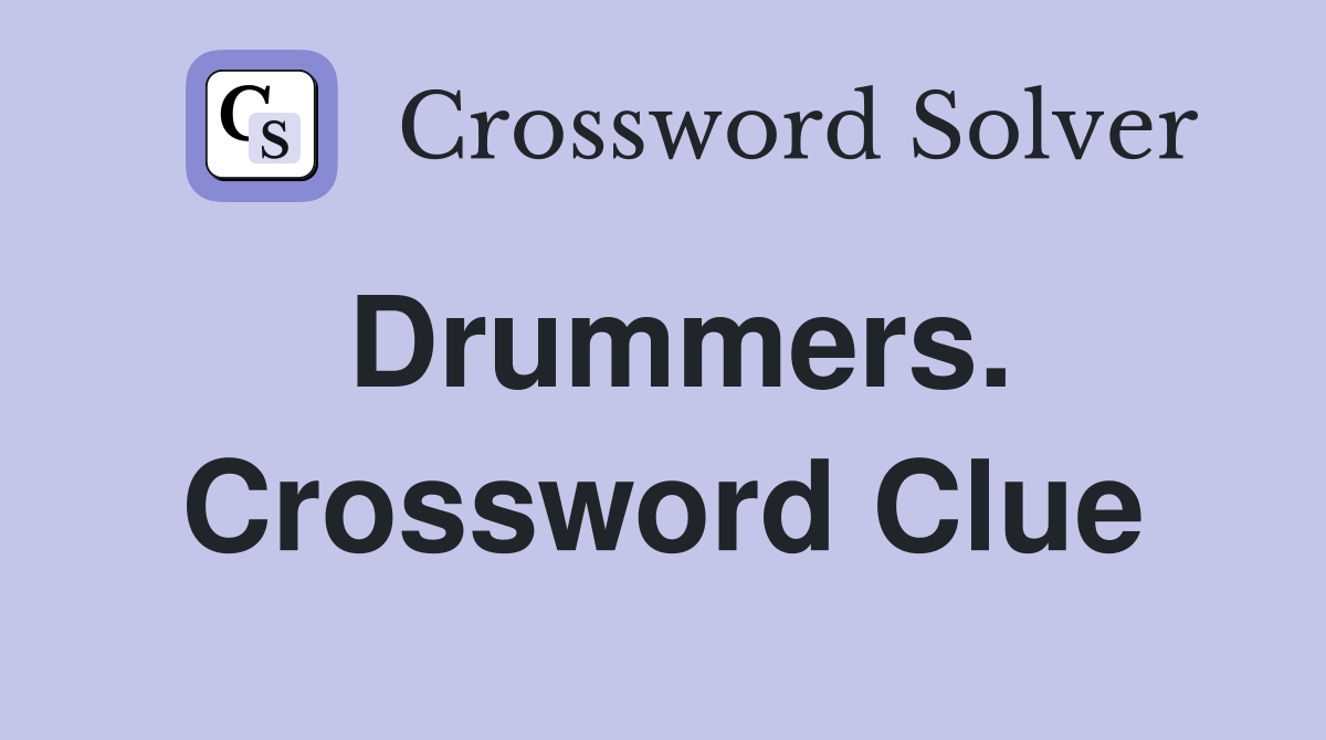 Drummers. Crossword Clue