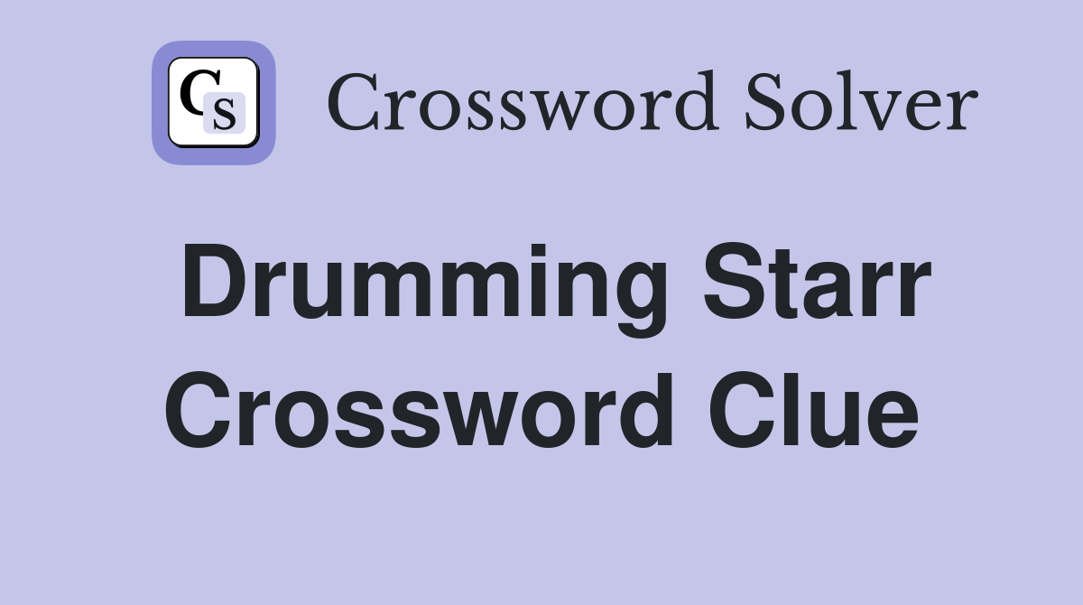Drumming Starr Crossword Clue