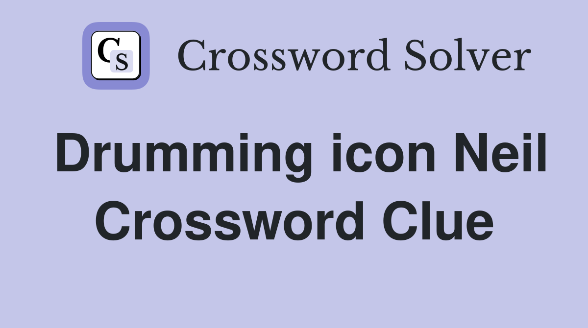 Drumming icon Neil Crossword Clue