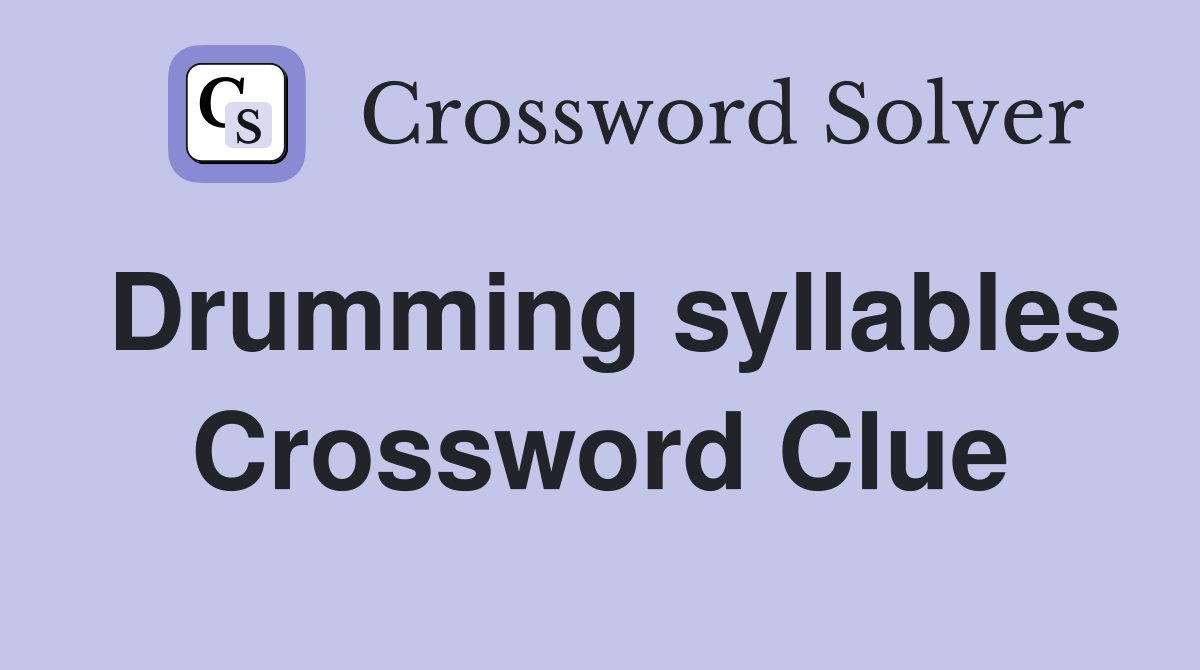 Drumming syllables Crossword Clue