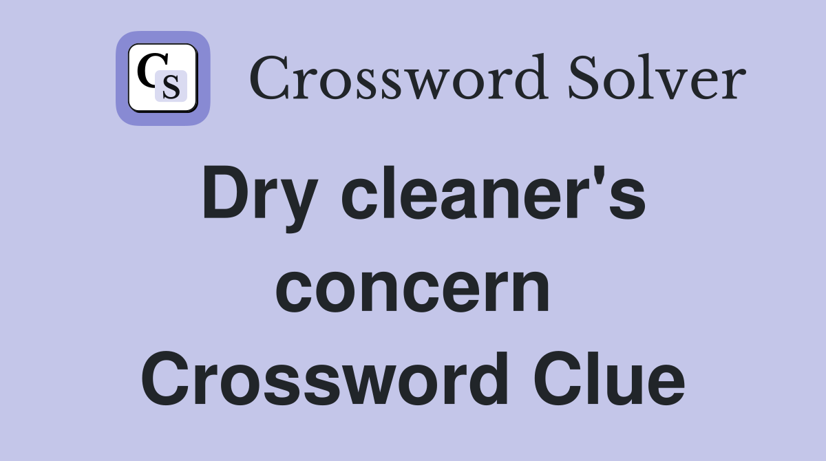 Dry cleaner's concern Crossword Clue