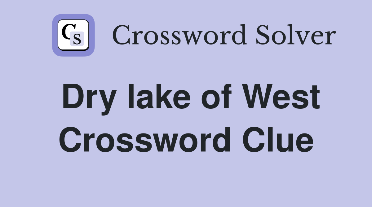 Dry lake of West Crossword Clue
